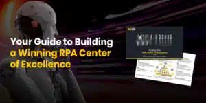 Preview of the guide of Center of Excellence with a robot in the background, representing the rpa center of excellence roles and responsibilities